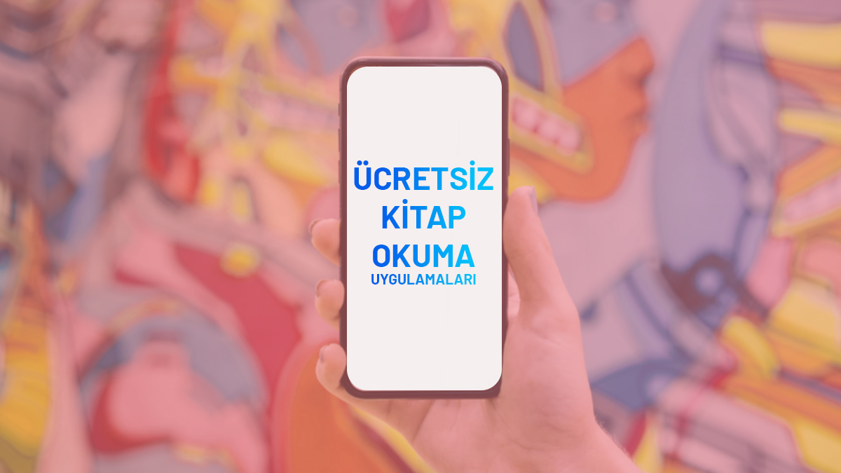 Telefonunuzda Olması Gereken Türkçe ve Ücretsiz Kitap Okuma Uygulamaları